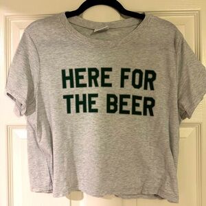 *NWOT* Women’s Crop Top Here For The Beer - Size Large